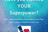 Have you claimed YOUR Superpower?