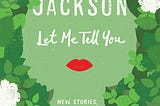 Cover of Let Me Tell You by Shirley Jackson.