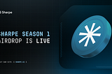 Sharpe Season 1 Airdrop is now live!
