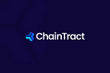 What is ChainTract, its use-cases, who are its target users, and why may it make the world a safer…