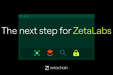 ZetaLabs Expands to Amplify the Zeta App Partner Ecosystem