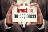 WHAT YOU NEED TO KNOW BEFORE MAKING YOUR FIRST INVESTMENT