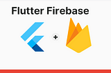 Flutter Firebase Integration and Accessing the Data from Cloud Firestore