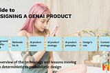 Guide to designing a GenAI product: From vision to content strategy