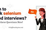 50 Must Read Selenium Interview Questions and Their Answers