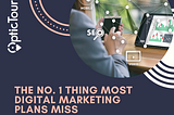 The №1 Thing Most Digital Marketing Plans Miss