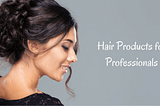 Check out these trending hair products for professionals.