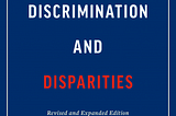 A Review of “Discrimination and Disparities” by Thomas Sowell