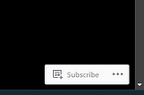 Black browser page with a “Subscribe” widget in the bottom right corner