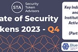 Key Institutional & Industry Activity (Part 2): State of Security Tokens 2023 — Q4
