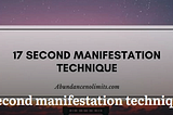 The 17 Second Manifestation Techniques