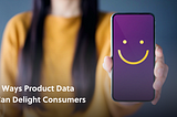 4 Ways Product Data Can Delight Consumers