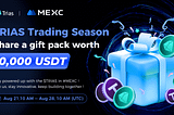 【TRIAS & MEXC】Trading Season, Share a gift pack worth 10000U