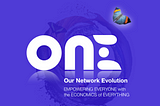 ONE : Our Network Evolution