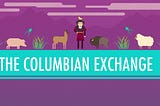 The Columbian Exchange