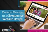 Key Elements of an Ecommerce Website: A Detailed Guide