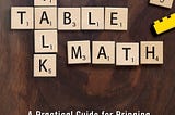 [READ] Table Talk Math: A Practical Guide for Bringing Math Into Everyday Conversations