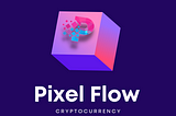 Introducing PixelFlowSwap $PXL