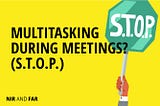 Multitasking During Meetings? How to Make Your Colleagues Indistractable