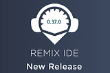 Remix Release v0.37.0