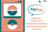 Pikachu! I Trade You!: behind the Pokémon card craze and how to join it