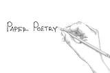 Paper Poetry — Starting Journey