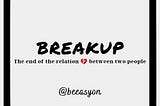 Breakup: The End Of The Relation 💔 Between Two People