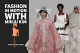 Fashion In Motion With Minju Kim