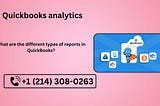 What are the different types of reports in QuickBooks?