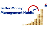 Better money habits.