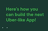 Here’s how you can develop App like Uber