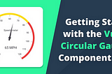 Getting Started with the Vue Circular Gauge Component