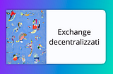 Guida alla DeFi: Exchange decentralizzati
