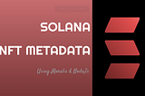 How to get Solana NFT metadata