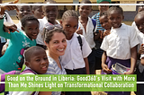 Good on the Ground in Liberia: Good360’s Visit with More Than Me Shines Light on Transformational…