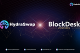 HydraSwap Announces BlockDesk Ventures Investment in its Smart Solana DEX