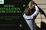 Mutate Your Home with Siding Installation Worcester MA