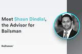 Meet Shaun Dindial, the Advisor for Bailsman