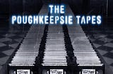 Cover art for the Poughkeepsie Tapes.