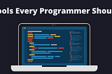 Top Tools Every Software Developer Should Know