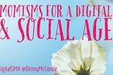 Momisms for a Digital & Social Age