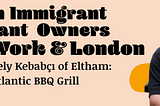 The Lovely ​Kebabçı​ of Eltham / Atlantic BBQ Grill