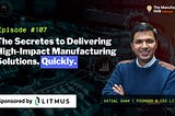 Vatsal Shah of Litmus Explains What It Takes to Create High Impact Solutions