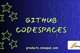 Introduction to GitHub Codespaces