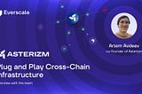 Asterizm — plug and play cross-chain infrastructure — Interview with the team