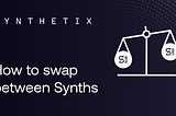 Quick guide to Synth swaps