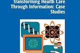 [EBOOK] Transforming Health Care Through Information: Case Studies (Health Informatics)