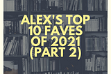 My Top 10 Favorite Reads of 2021 (Part 2)