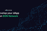 Develop your dApp on EON Network