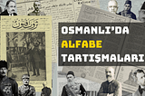 Osmanlı’da Alfabe Tartışmaları